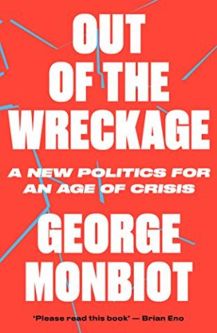 Monbiot: Out of the wreckage book cover